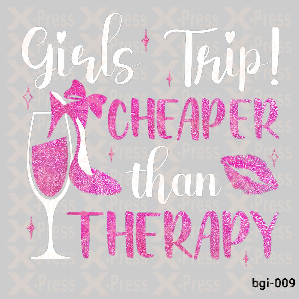 Cheaper than therapy, Girls trip