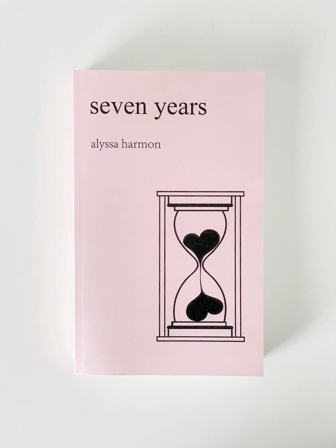 seven years: poems on heartbreak and healing [signed]