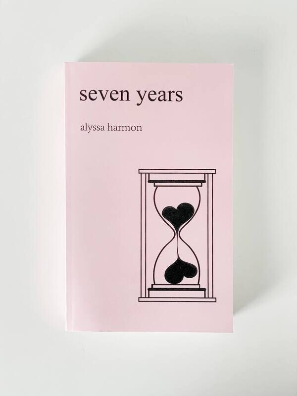 seven years: poems on heartbreak and healing [signed]
