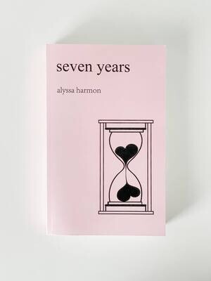 seven years: poems on heartbreak and healing [signed]
