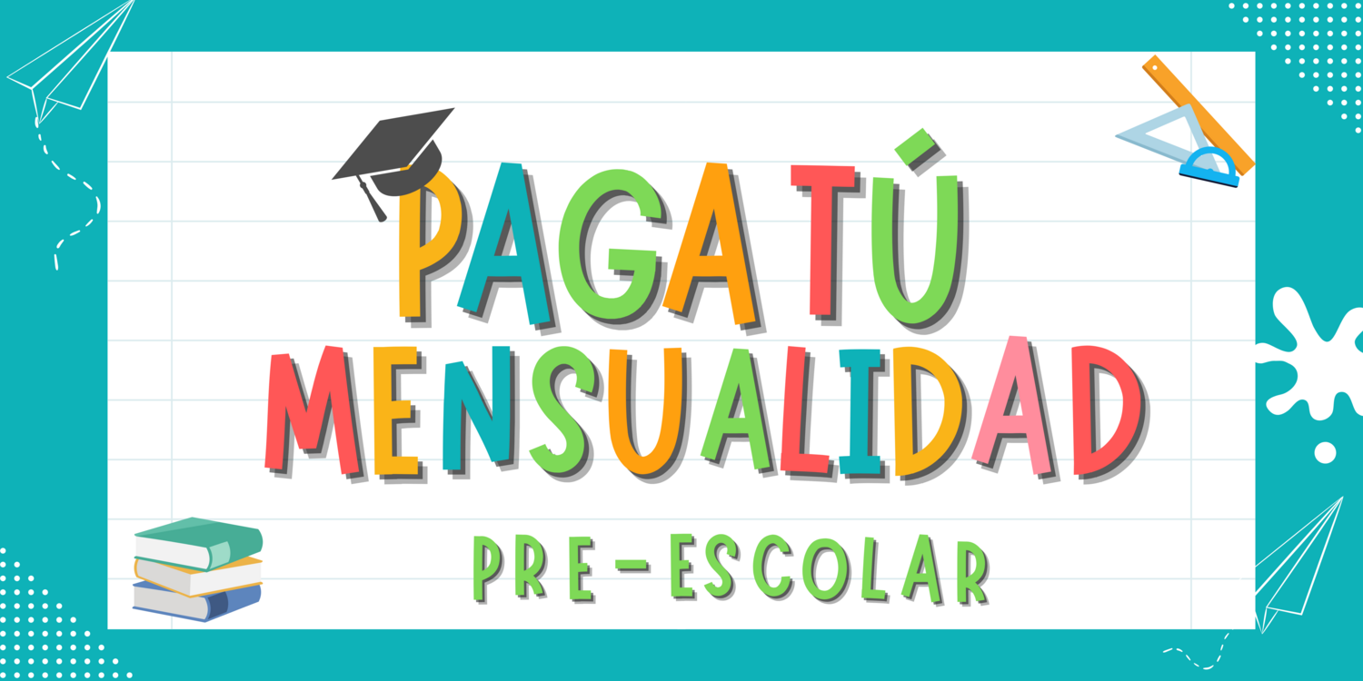 Paga tú mensualidad Pre-escolar