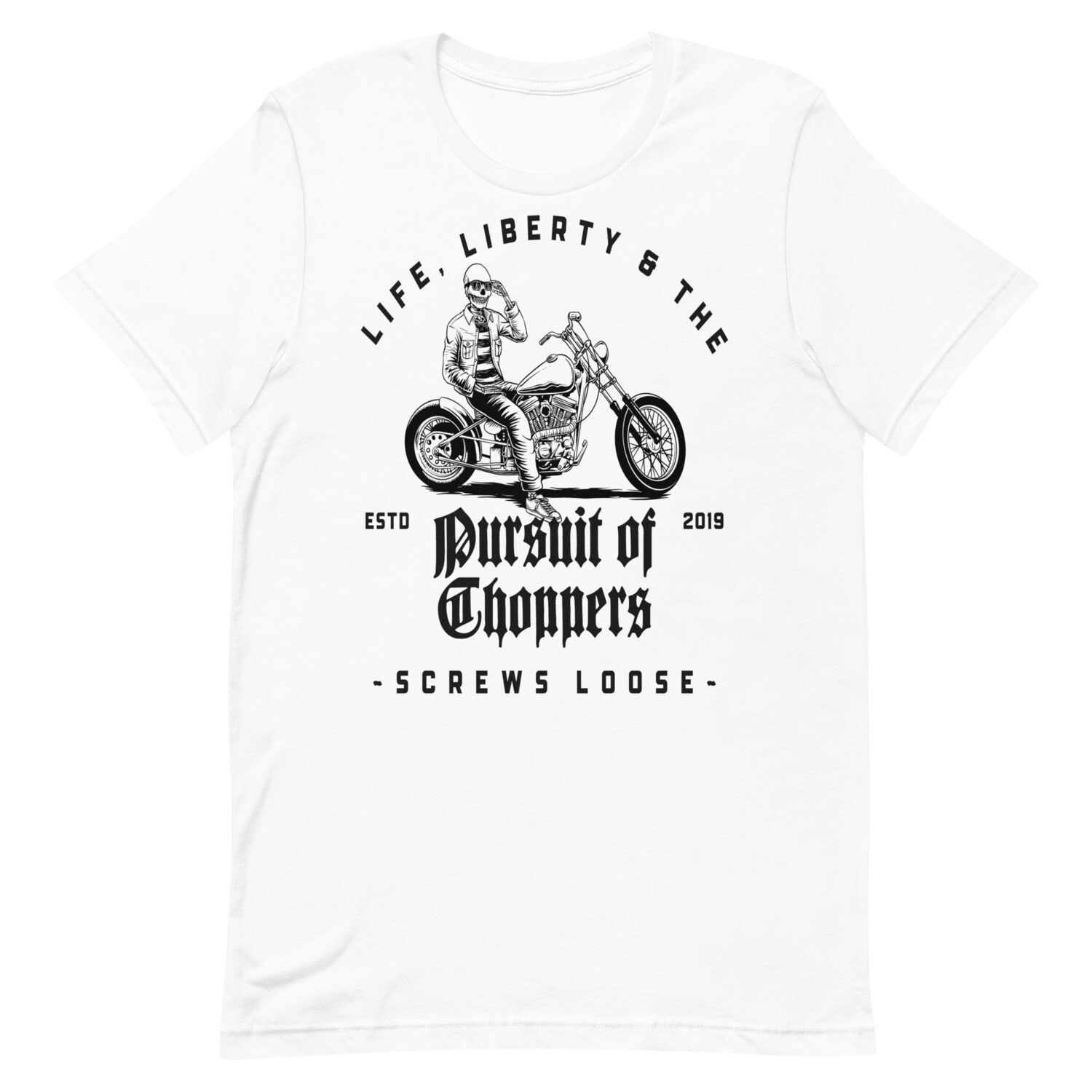 Life, Liberty &amp; the Pursuit of Choppers Tee
