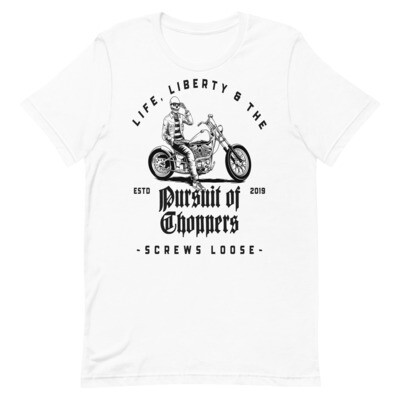 Life, Liberty &amp; the Pursuit of Choppers Tee
