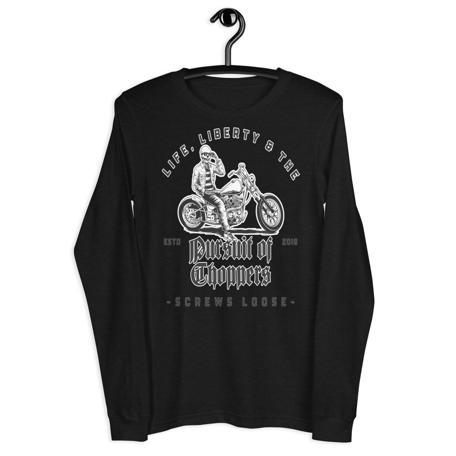 Life, Liberty, &amp; the Pursuit of Choppers Long Sleeve Tee