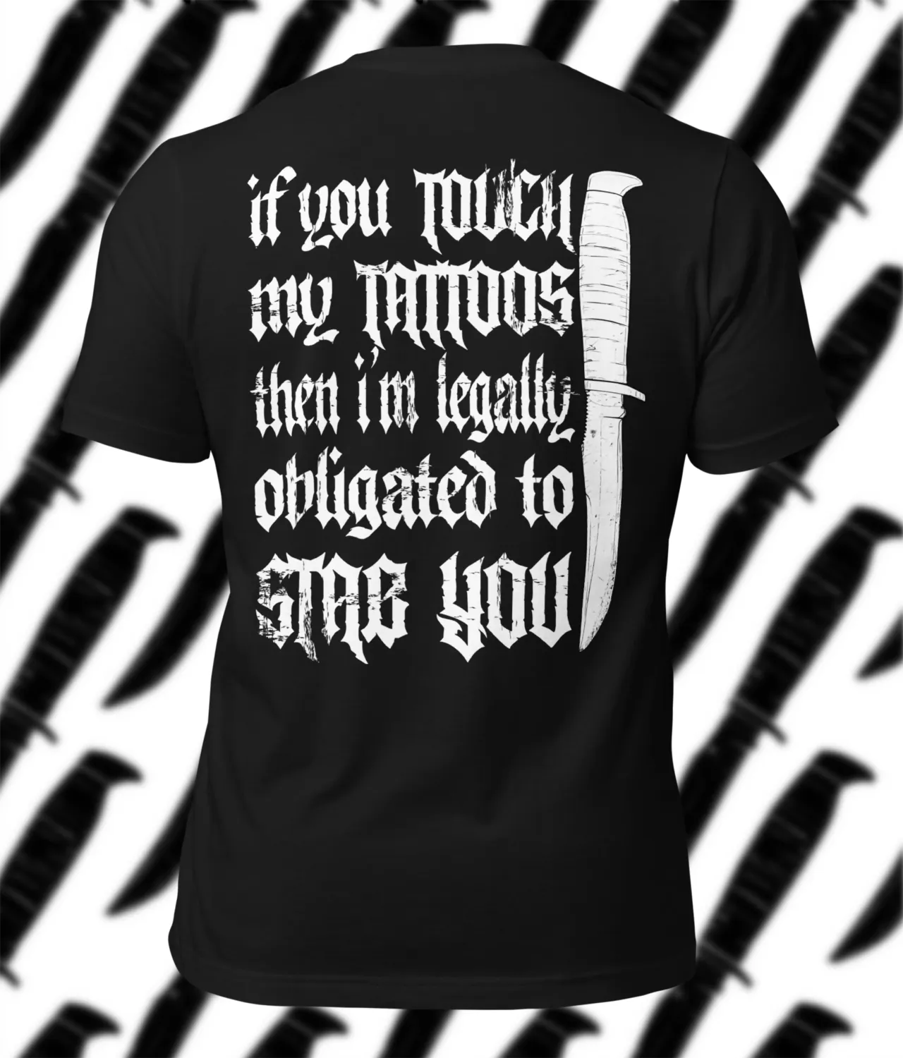 Funny anti-touch tattoo t-shirt with gothic lettering, knife graphic and “If You Touch My Tattoos” warning