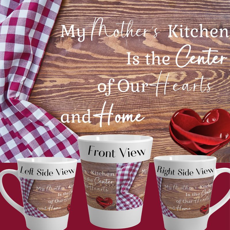 My Mother's Kitchen Latte Mug - 12 oz Ceramic Mug - Center of Hearts and Home