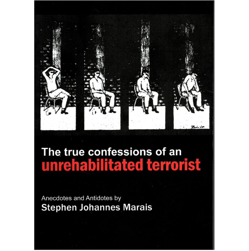 Stephen Johannes Marais - Unrehabilitated Terrorist
