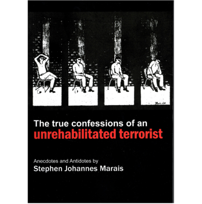 Stephen Johannes Marais - Unrehabilitated Terrorist