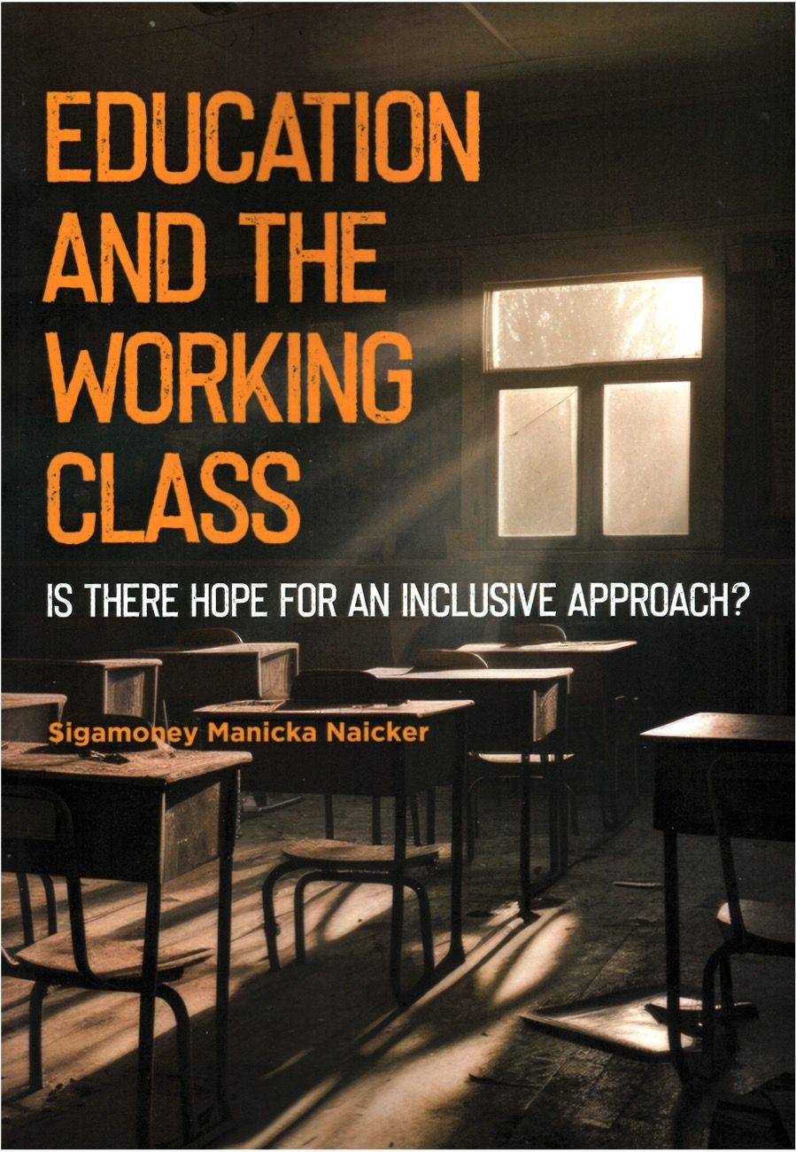 Sigamoney Manicka Naica - Education and the Working Class