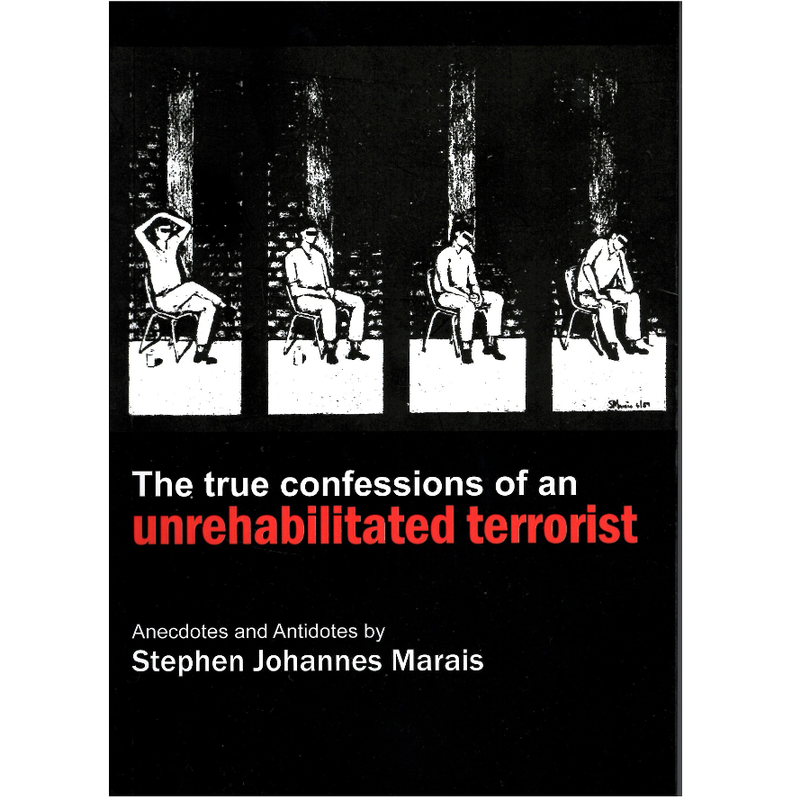 Stephen Johannes Marais - Unrehabilitated Terrorist