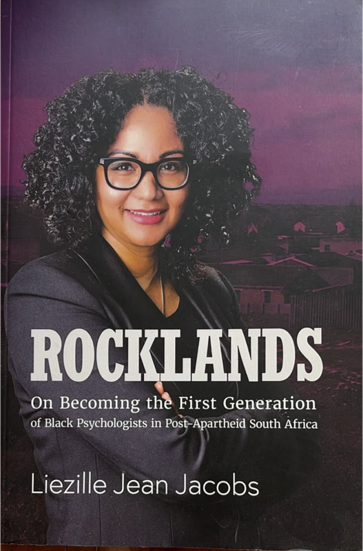 ROCKLANDS: On Becoming the First Generation of Black Psychologists in Post-Apartheid South Africa