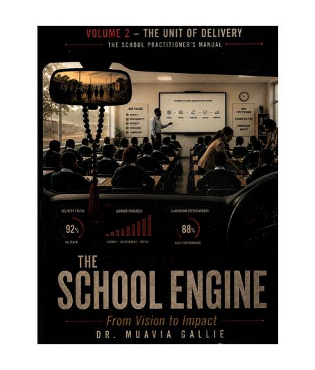 Dr Muavia Gallie: Volume 2  - The Unit of Delivery - The School Practitioner's Manual
