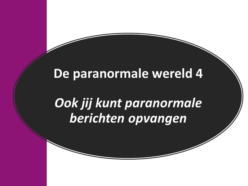 Les 4 - Ook jij kunt paranormale berichten opvangen (download de 18 VIDEO&#39;S)