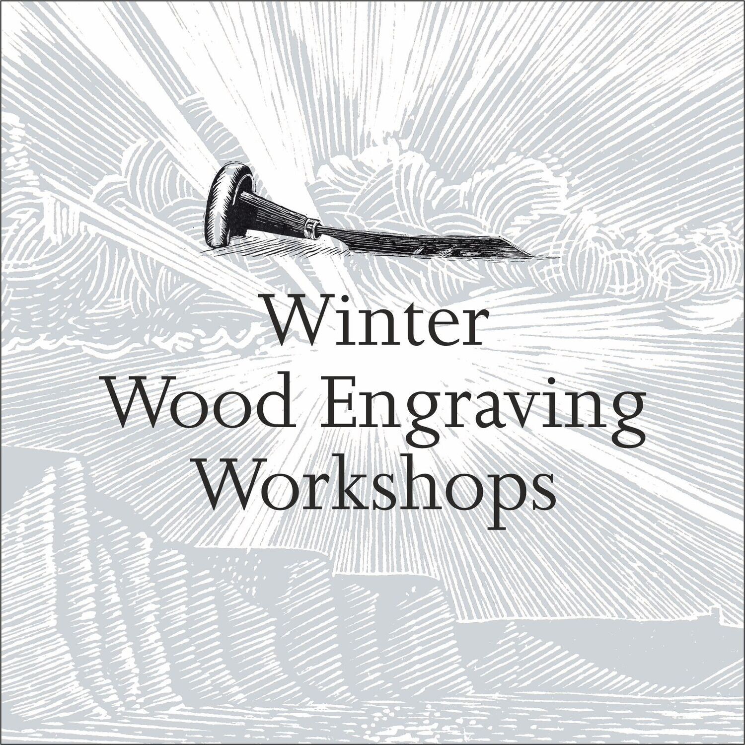Winter Wood Engraving Workshops (evenings)