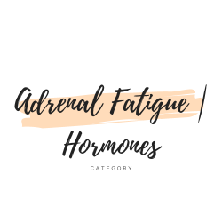 Adrenal Fatigue | Hormones