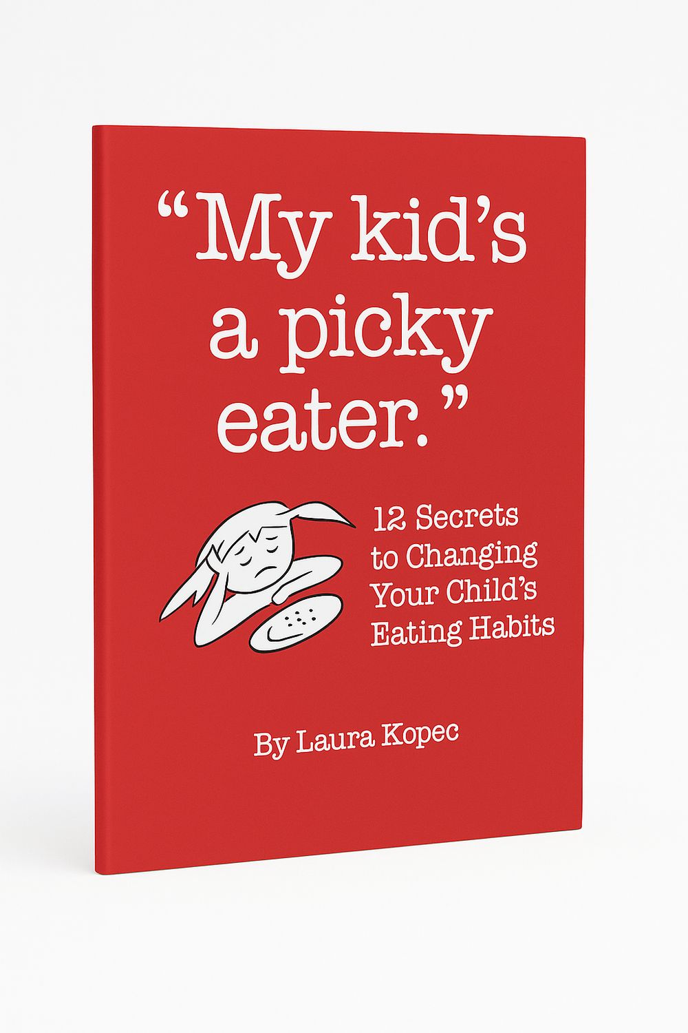 My Kids a Picky Eater: A Book by Laura Kopec