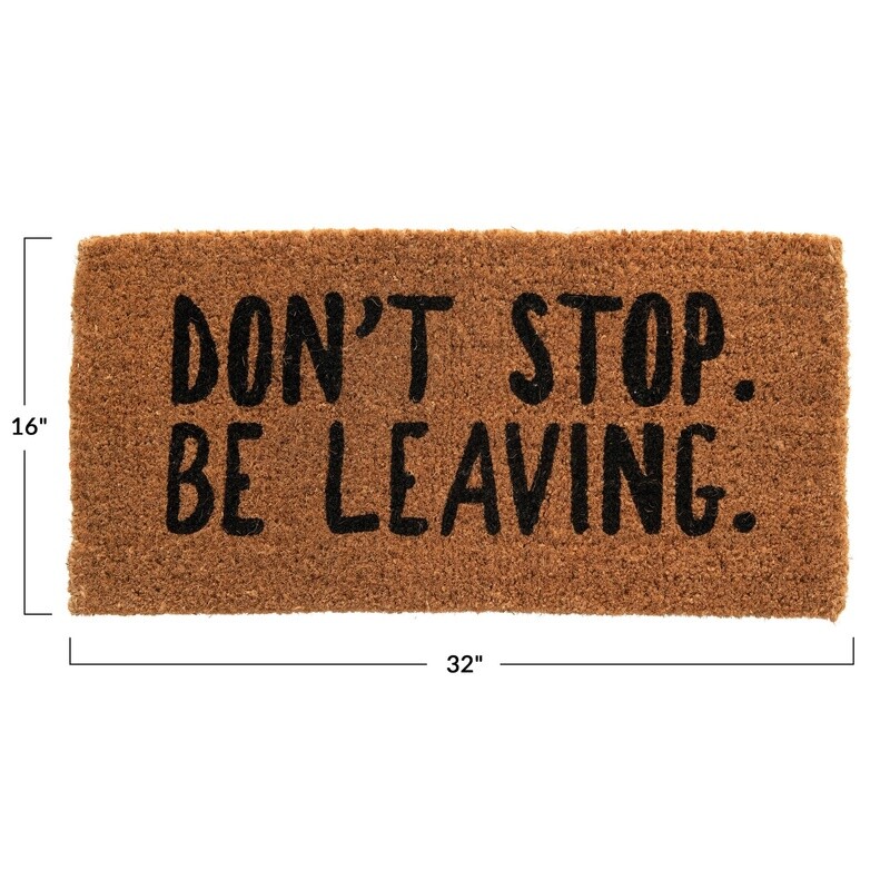 Natural Coir Doormat / Don't Stop, Be Leaving