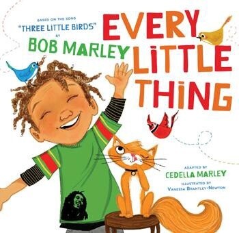 Every Little Thing: Based on the Song by Bob Marley Every Little Thing: Based on the Song by Bob Marley