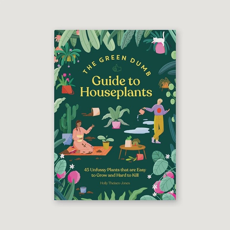 Green Dumb Guide To Houseplants Green Dumb Guide To Houseplants