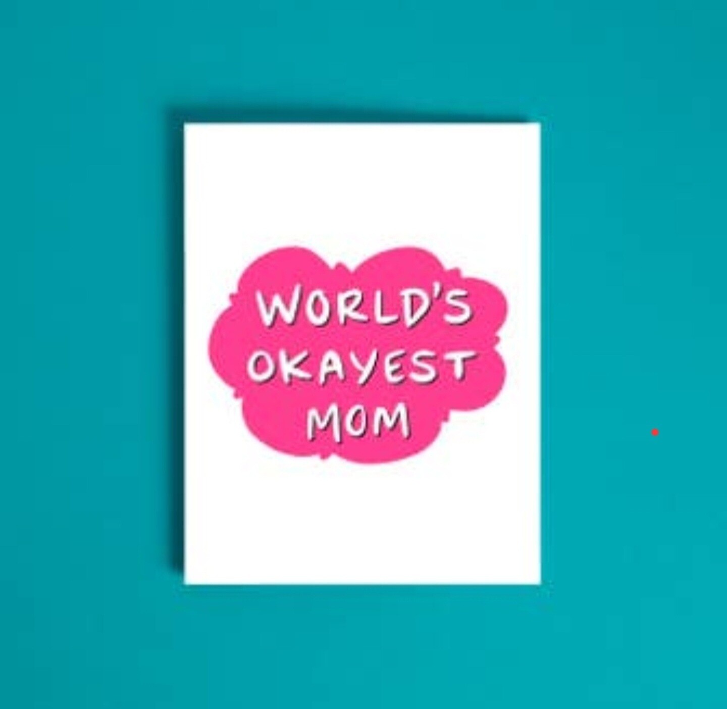 World&#39;s Okayest Mom