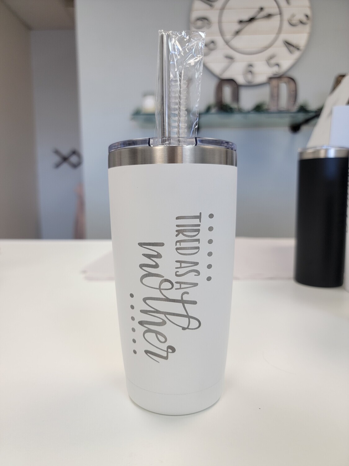 Tired As A Mother Tumbler ( White Short) 20oz