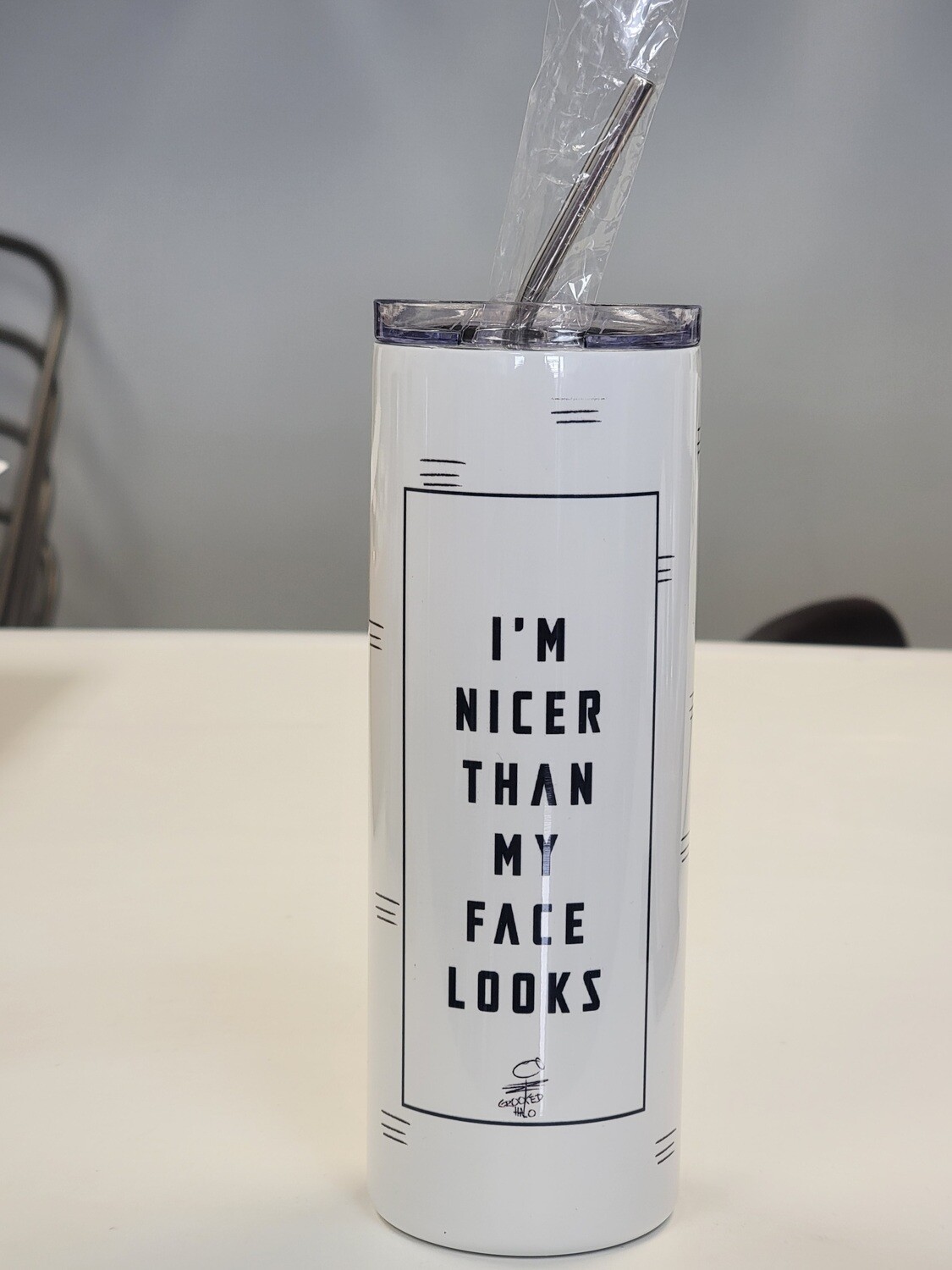 Nicer Than My Face Tumbler - 20oz