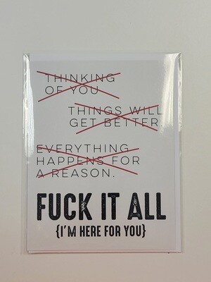 Fuck It All, I&#39;m Here For You