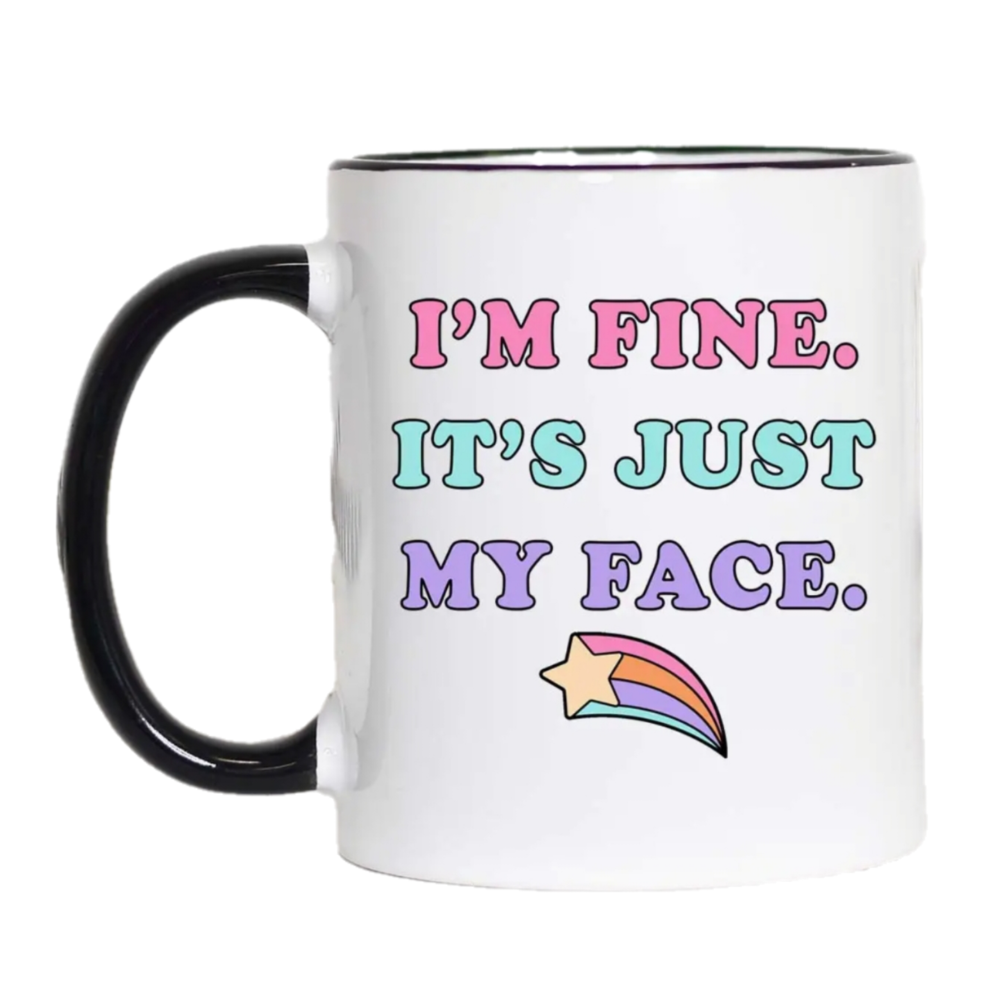 I&#39;m Fine It&#39;s Just My Face Funny Coffee Mug - 11oz