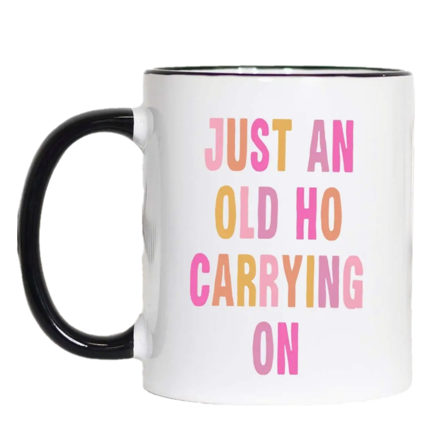 Just an old Ho Funny Coffee Mug - 11oz