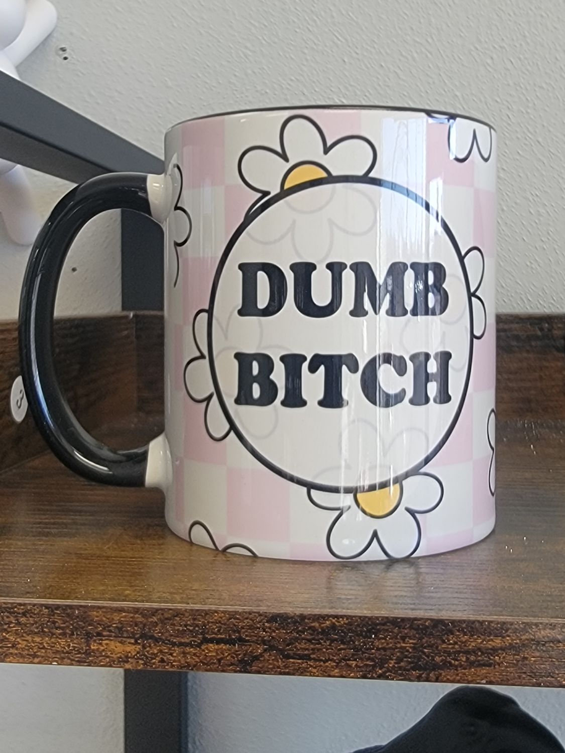 Dumb Bitch Funny Ceramic Mug