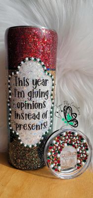 20oz Opinions Instead of Presents Tumbler