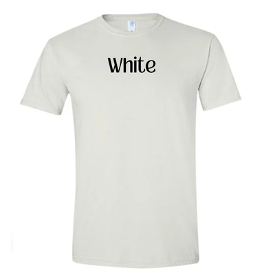 All T-shirt colors available (subject to change if unavailable from vendors)