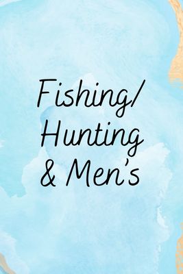 Fishing/Hunting &amp; Men&#39;s