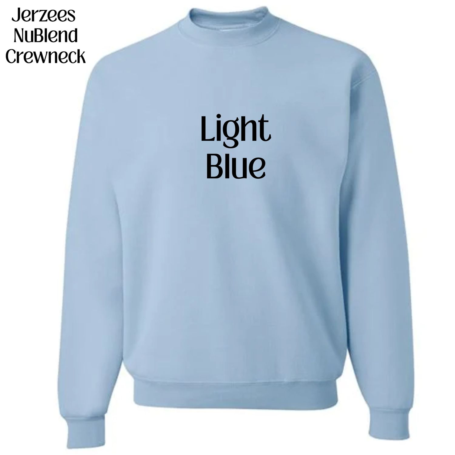 All Crewneck Jerzees NuBlend colors available (subject to change if unavailable from vendors)