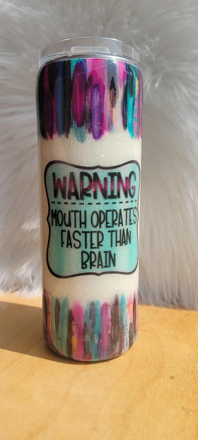 20oz Alcohol Ink Brush Stroke Mouth Operates Faster Than Brain