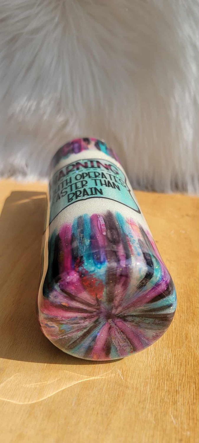 20oz Alcohol Ink Brush Stroke Mouth Operates Faster Than Brain