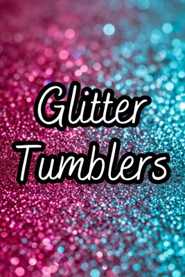 Glitter Tumblers