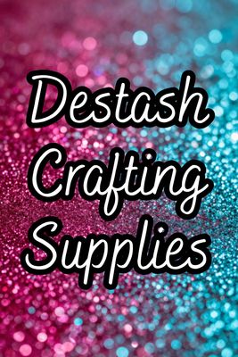 Destash Crafting Supplies