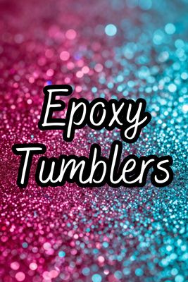 Epoxy Tumblers