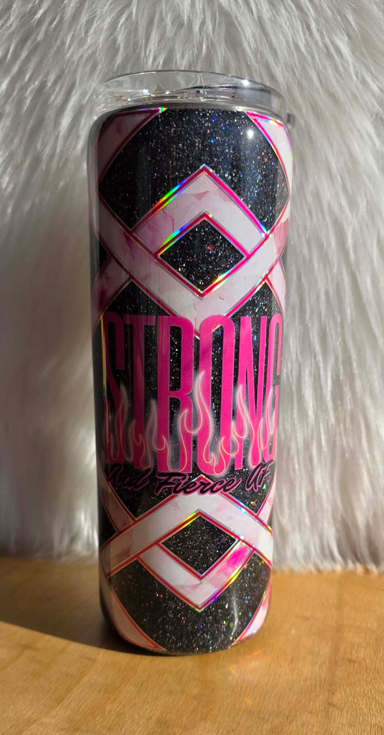 20oz Skinny Black glitter base with pink vinyl Strong and Fierce AF