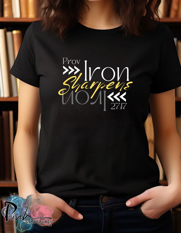 Iron Sharpens Iron Iron Sharpens Iron