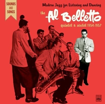 AL BELLETTO QUINTET & SEXTET (2cd) - Complete Recordings 1954 - 1957 (2cd)