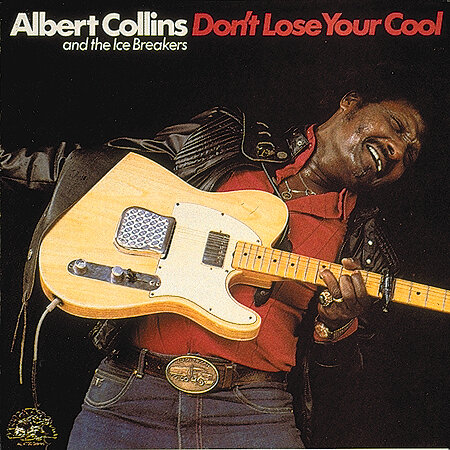 Albert Collins & The Ice Breakers - Don't Lose Your Cool