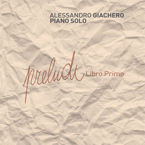 Alessandro Giachero - Preludi - Primo Libro
