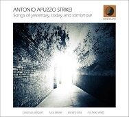 Antonio Apuzzo Strike!-Songs Of Yesterday, Today And Tomorrow