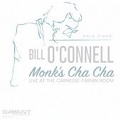BILL O'CONNELL - Monk's Cha Cha (Live At The Carnegie-Farian)