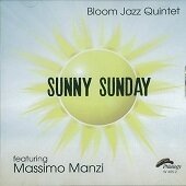 BLOOM JAZZ QUINTET FEAT. M. MANZI-Sunny Sunday