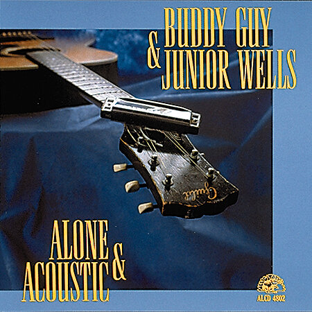 Buddy Guy & Junior Wells - Alone And Acoustic