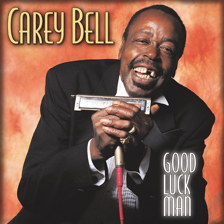 Carey Bell - Good Luck Man