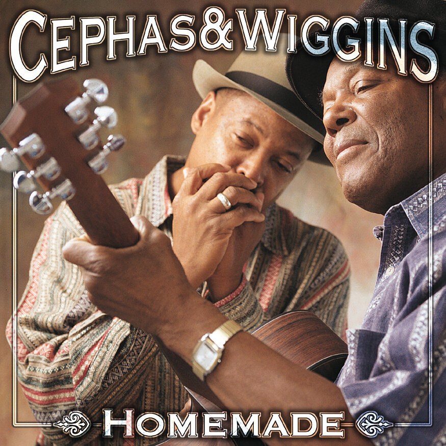 Cephas & Wiggins - Homemade